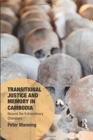Image for Transitional justice and memory in Cambodia  : beyond the extraordinary chambers