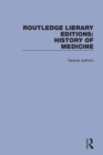 Image for Routledge Library Editions: History of Medicine