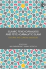 Image for Islamic psychoanalysis and psychoanalytic Islam  : cultural and clinical dialogues