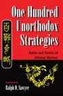 Image for One Hundred Unorthodox Strategies : Battle And Tactics Of Chinese Warfare