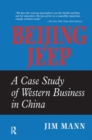 Image for Beijing Jeep : A Case Study Of Western Business In China