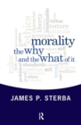 Image for Morality : The Why and the What of It