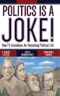 Image for Politics Is a Joke! : How TV Comedians Are Remaking Political Life