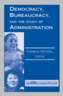 Image for Democracy, Bureaucracy, And The Study Of Administration