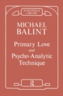 Image for Primary love and psychoanalytic technique
