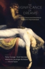 Image for The Significance of Dreams : Bridging Clinical and Extraclinical Research in Psychoanalysis