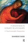 Image for Forgiveness in Intimate Relationships : A Psychoanalytic Perspective