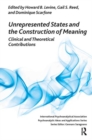 Image for Unrepresented States and the Construction of Meaning