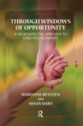 Image for Through Windows of Opportunity : A Neuroaffective Approach to Child Psychotherapy