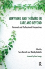 Image for Surviving and Thriving in Care and Beyond : Personal and Professional Perspectives