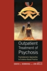 Image for Outpatient treatment of psychosis  : psychodynamic approaches to evidence-based practice