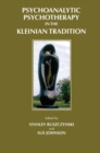 Image for Psychoanalytic Psychotherapy in the Kleinian Tradition
