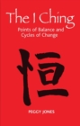 Image for The I Ching : Points of Balance and Cycles of Change