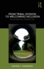 Image for From tribal division to welcoming inclusion  : psychoanalytic perspectives