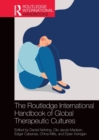 Image for The Routledge International Handbook of Global Therapeutic Cultures