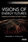 Image for Visions of energy futures  : imagining and innovating low-carbon transitions