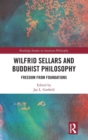 Image for Wilfrid Sellars and Buddhist philosophy  : freedom from foundations