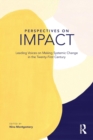 Image for Perspectives on impact  : leading voices on making systemic change in the twenty-first century