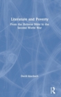 Image for Literature and poverty  : from the Hebrew Bible to the Ssecond World War