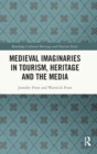Image for Medieval Imaginaries in Tourism, Heritage and the Media