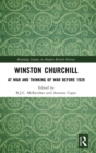Image for Winston Churchill  : at war and thinking of war before 1939