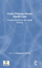 Image for Global Primary Mental Health Care : Practical Guidance for Family Doctors