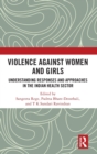 Image for Violence against women and girls  : understanding responses and approaches in the Indian health sector