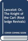 Image for Lancelot, or, The knight of the cart
