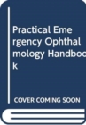Image for Practical Emergency Ophthalmology Handbook