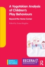 Image for A Vygotskian Analysis of Children&#39;s Play Behaviours