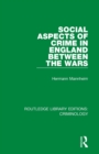 Image for Social Aspects of Crime in England between the Wars