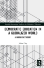 Image for Democratic Education in a Globalized World