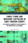 Image for Family Firms and Merchant Capitalism in Early Modern Europe