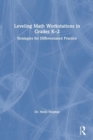 Image for Leveling Math Workstations in Grades K–2