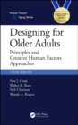 Image for Designing for older adults  : principles and creative human factors approaches