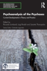 Image for Psychoanalysis of the psychoses  : current developments in theory and practice