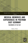 Image for Medical Memories and Experiences in Postwar East Germany
