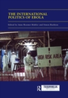 Image for The international politics of Ebola