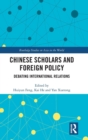 Image for Chinese scholars and foreign policy  : debating international relations