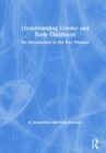 Image for Understanding gender and early childhood  : an introduction to the key debates