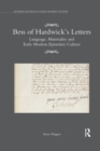 Image for Bess of Hardwick&#39;s letters  : language, materiality, and early modern epistolary culture