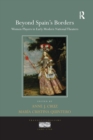 Image for Beyond Spain&#39;s borders  : women players in early modern national theaters