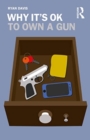 Image for Why It&#39;s OK to Own a Gun