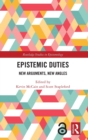 Image for Epistemic duties  : new arguments, new angles