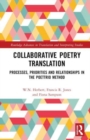Image for Collaborative Poetry Translation : Processes, Priorities and Relationships in the Poettrio Method