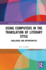 Image for Using Computers in the Translation of Literary Style : Challenges and Opportunities