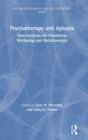 Image for Psychotherapy and aphasia  : interventions for emotional wellbeing and relationships