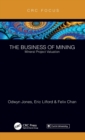 Image for The business of miningVolume 2,: Mineral project valuation