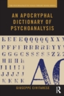 Image for An apocryphal dictionary of psychoanalysis