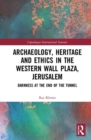 Image for Archaeology, Heritage and Ethics in the Western Wall Plaza, Jerusalem